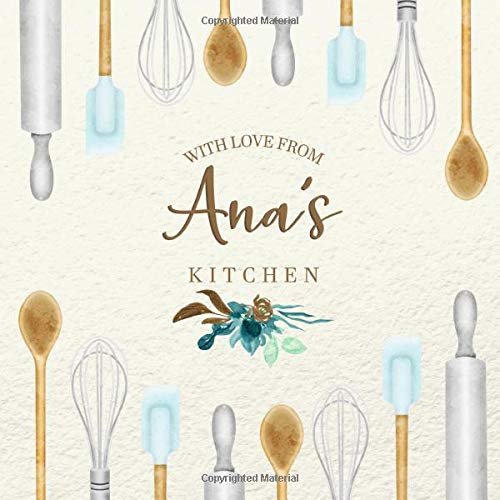 With Love From Ana's Kitchen: Personalized Empty Cookbook for Recipes | Write in Personal and Family Meals - Image 2