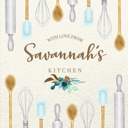 With Love From Savannah's Kitchen: Personalized Empty Cookbook for Recipes | Write in Personal and Family Meals - Image 2
